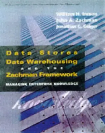 Cover of Data Stores, Data Warehousing and the Zachman Framework