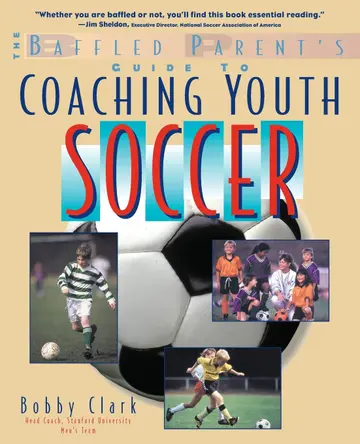 Cover of The Baffled Parent's Guide to Coaching Youth Soccer