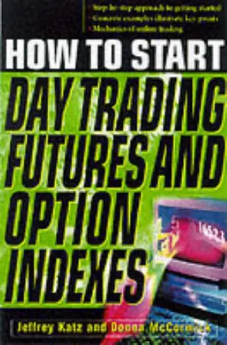 Cover of How to Get Started Day Trading Futures and Options Indices