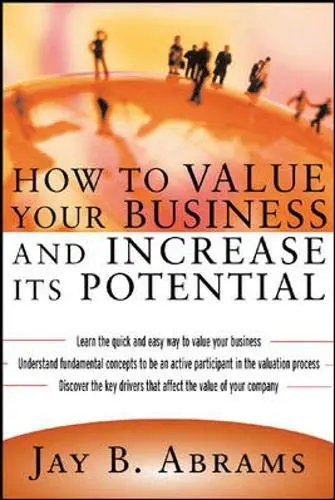 Cover of How to Value Your Business and Increase Its Potential