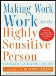 Cover of Making Work Work for the Highly Sensitive Person