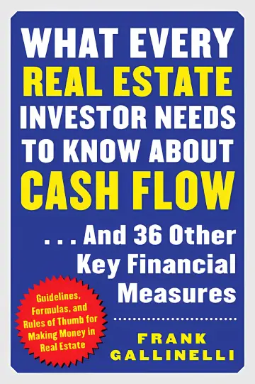 Cover of What Every Real Estate Investor Needs to Know About Cash Flow . . . and 33 Other Key Financial Measures