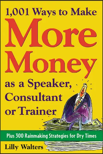 Cover of 1001 Ways to Make More Money as a Speaker, Consultant, or Trainer