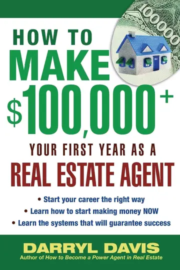 Cover of How to Make $100,000 + Your First Year as a Real Estate Agent