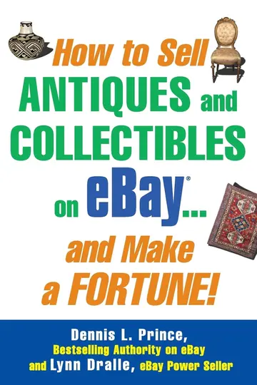 Cover of How to Sell Antiques and Collectibles on Ebay . . . and Make A Fortune!