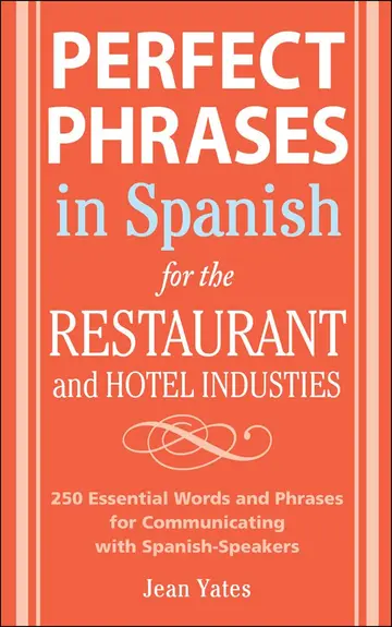 Cover of Perfect Phrases in Spanish for the Hotel and Restaurant Industries