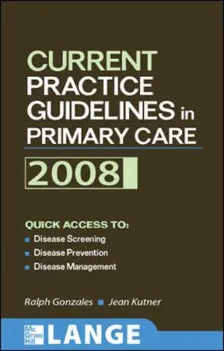 Cover of Current Practice Guidelines in Primary Care 2008