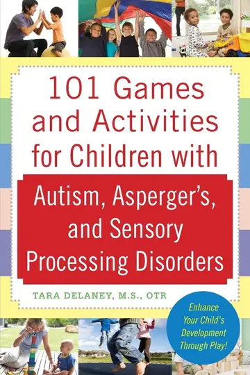 Cover of 101 Games and Activities for Children with Autism, Asperger's and Sensory Processing Disorders