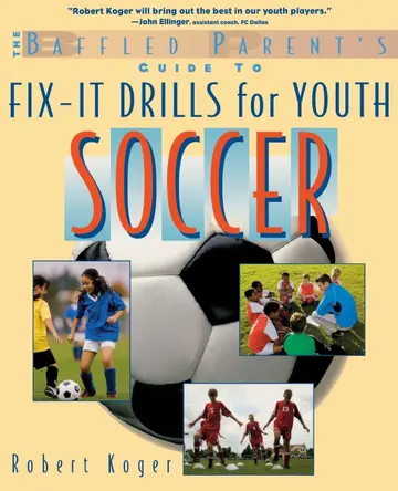 Cover of The Baffled Parent's Guide to Fix-It Drills for Youth Soccer