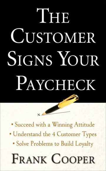 Cover of The Customer Signs Your Paycheck