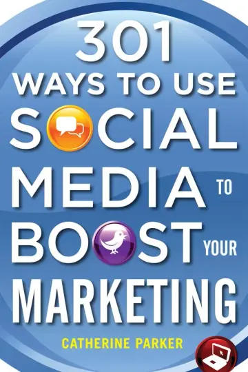 Cover of 301 Ways to Use Social Media to Boost Your Marketing