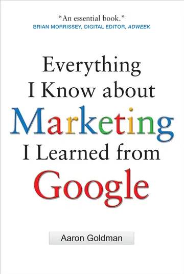 Cover of Everything I Know About Marketing I Learned from Google