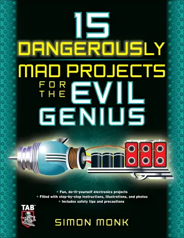 Cover of 15 Dangerously Mad Projects for the Evil Genius 1st Ed