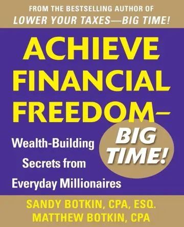 Cover of Achieve Financial Freedom - Big Time!