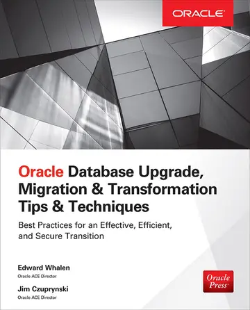 Cover of Oracle Database Upgrade, Migration & Transformation Tips & Techniques