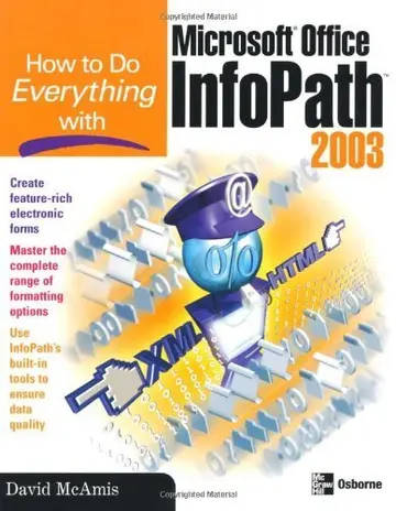 Cover of How to Do Everything with Microsoft Office Infopath 2003