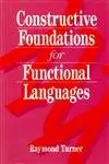 Cover of Constructive Foundations for Functional Languages