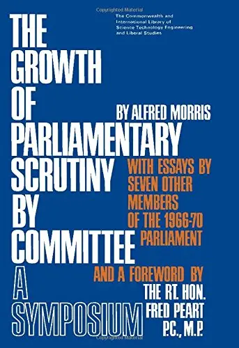 Cover of Growth of Parliamentary Scrutiny by Committee
