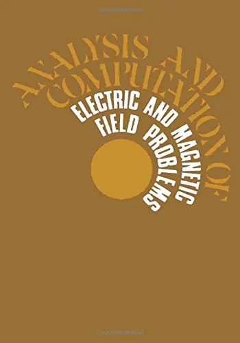 Cover of Analysis and Computation of Electric and Magnetic Field Problems