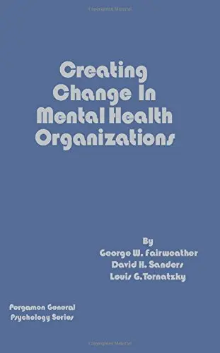 Cover of Creating Change in Mental Health Organizations