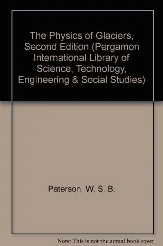 Cover of Physics of Glaciers (Pergamon International Library of Science, Technology, Engineering & Social Studies)