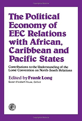 Cover of Political Economy of European Economic Community Relations with African, Caribbean and Pacific States (Pergamon International Library of Science, Technology, Engineering, and Social Studies)