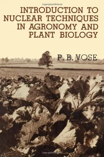 Cover of Introduction to Nuclear Techniques in Agronomy and Plant Biology (Pergamon International Library of Science, Technology, Engineering & Social Studies)