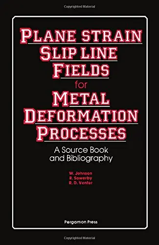 Cover of Plane Strain Slip Line Fields for Metal Deformation Processes