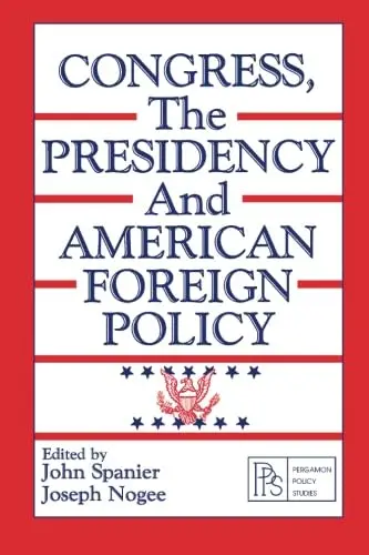 Cover of Congress, the Presidency and American Foreign Policy