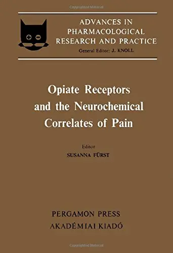 Cover of Opiate Receptors and the Neurochemical Correlates of Pain (Advances in Pharmacological Research and Practice