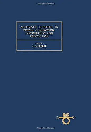 Cover of Automatic Control in Power Generation, Distribution and Protection