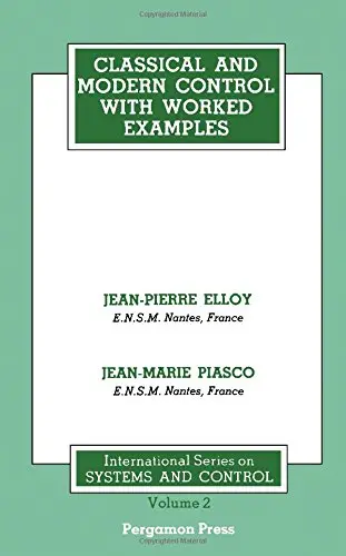 Cover of Classical and Modern Control Through Worked Examples (Pergamon International Library of Science, Technology, Engineering & Social Studies)