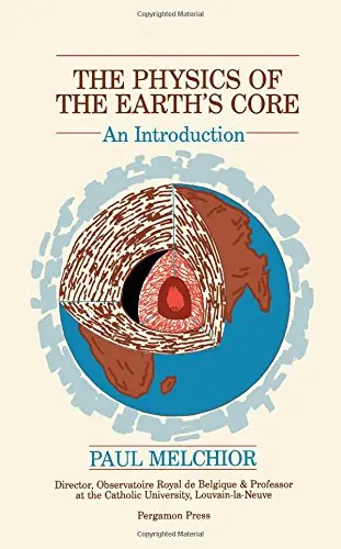 Cover of The Physics of the Earth's Core