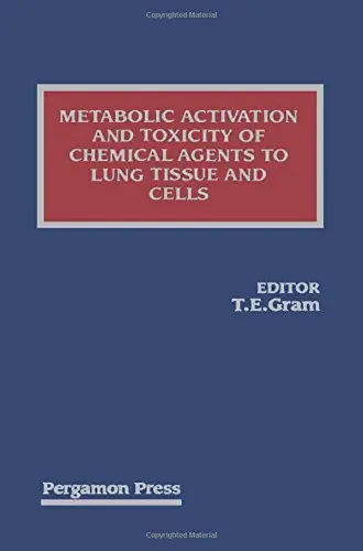 Cover of Metabolic Activation and Toxicity of Chemical Agents to Lung Tissue and Cells