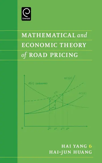 Cover of Mathematical and Economic Theory of Road Pricing