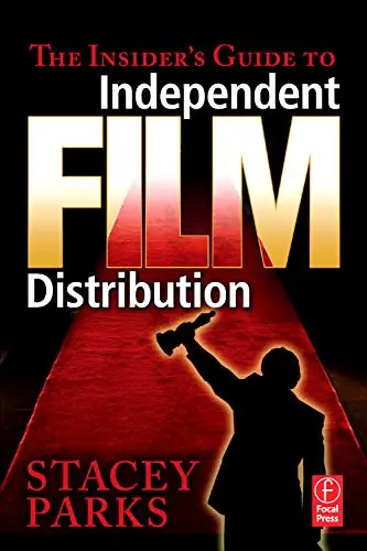 Cover of The Insider's Guide to Independent Film Distribution