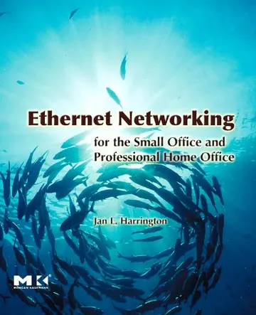 Cover of Ethernet Networking for the Small Office and Professional Home Office