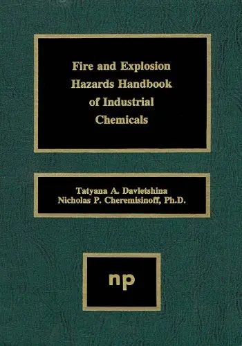 Cover of Fire and Explosion Hazards Handbook of Industrial Chemicals