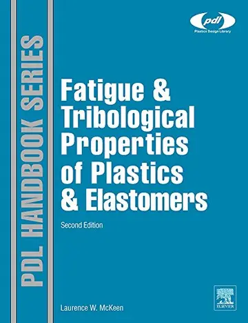 Cover of Fatigue and Tribological Properties of Plastics and Elastomers