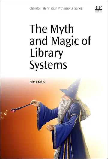 Cover of The Myth and Magic of Library Systems