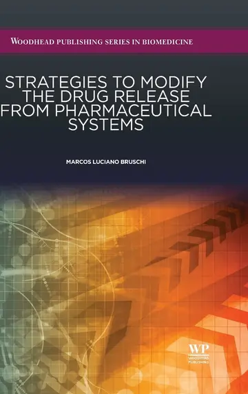 Cover of Strategies to Modify the Drug Release from Pharmaceutical Systems