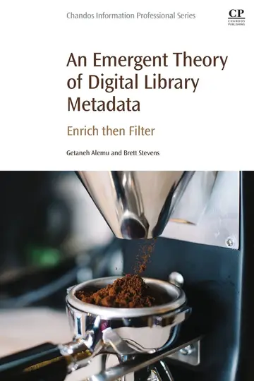 Cover of An Emergent Theory of Digital Library Metadata