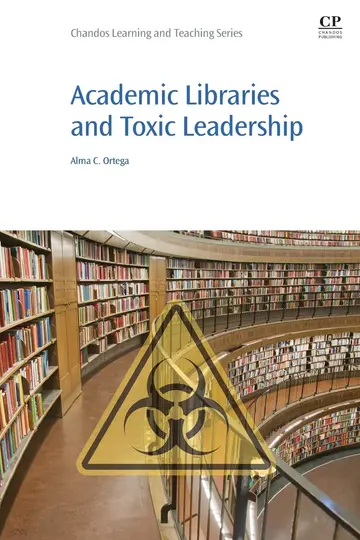 Cover of Academic Libraries and Toxic Leadership