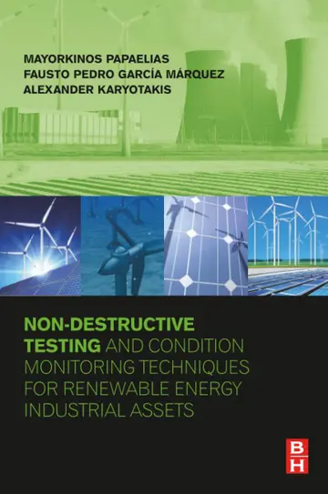 Cover of Non-Destructive Testing and Condition Monitoring Techniques for Renewable Energy Industrial Assets