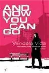 Cover of And Now You Can Go