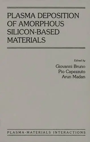 Cover of Plasma Deposition of Amorphous Silicon-based Materials