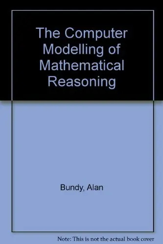 Cover of The Computer Modelling of Mathematical Reasoning