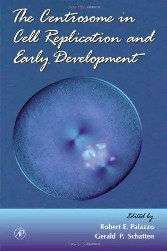 Cover of The Centrosome in Cell Replication and Early Development