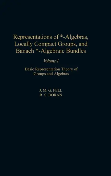 Cover of Representations of *-Algebras, Locally Compact Groups, and Banach *-Algebraic Bundles