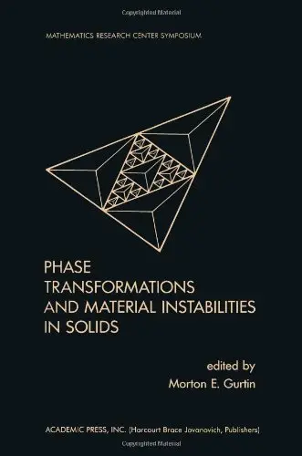 Cover of Phase Transformations and Material Instabilities in Solids (Publication of the Mathematics Research Center, the Univ of Wisconsin--madiSon, No 52)